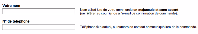 [saisir le ] nom utilisé lors de votre commande en majuscule et sans accent [et] le téléphone fixe actuel